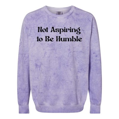 Not Aspiring To Be Humble Retro Kamala Harris Feminist Funny Colorblast Crewneck Sweatshirt