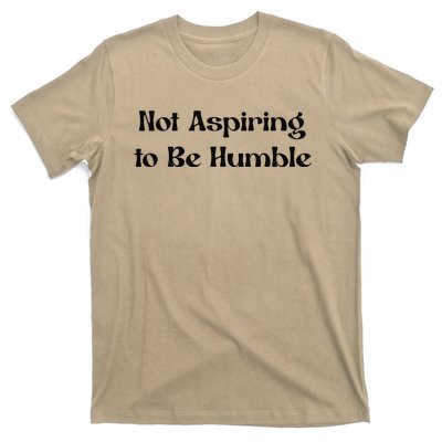 Not Aspiring To Be Humble Retro Kamala Harris Feminist Funny T-Shirt