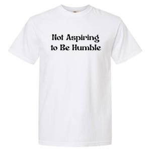 Not Aspiring To Be Humble Retro Kamala Harris Feminist Funny Garment-Dyed Heavyweight T-Shirt