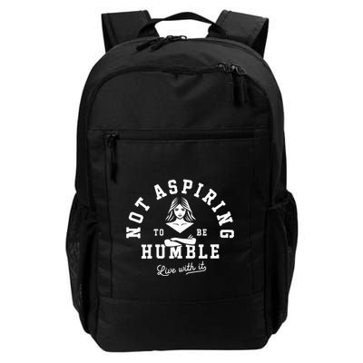 Not Aspiring To Be Humble Daily Commute Backpack