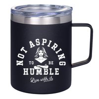 Not Aspiring To Be Humble 12oz Stainless Steel Coffee Mug