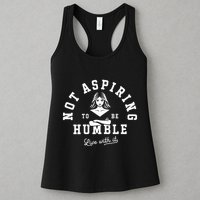 Not Aspiring To Be Humble Womens Tank Top