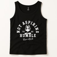 Not Aspiring To Be Humble Tank Top