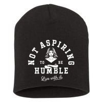 Not Aspiring To Be Humble Short Acrylic Beanie