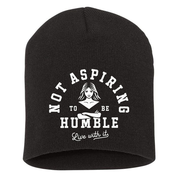 Not Aspiring To Be Humble Short Acrylic Beanie