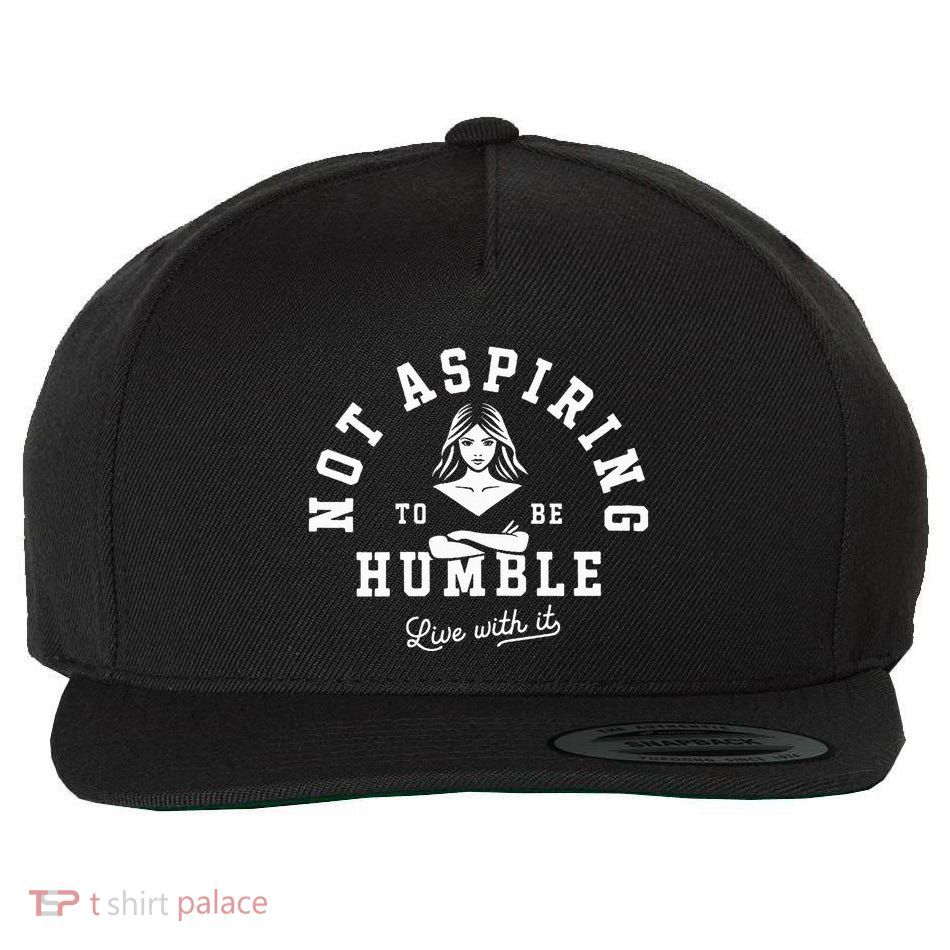 Not Aspiring To Be Humble Wool Snapback Cap