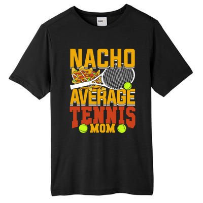 Nacho Average Tennis Mom Gift Tall Fusion ChromaSoft Performance T-Shirt