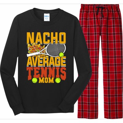 Nacho Average Tennis Mom Gift Long Sleeve Pajama Set