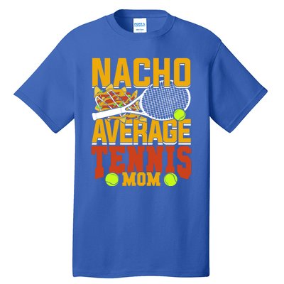 Nacho Average Tennis Mom Gift Tall T-Shirt