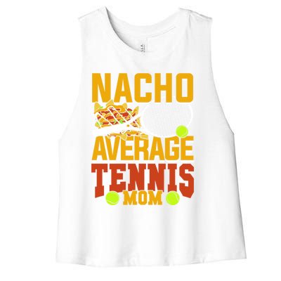 Nacho Average Tennis Mom Gift Women's Racerback Cropped Tank