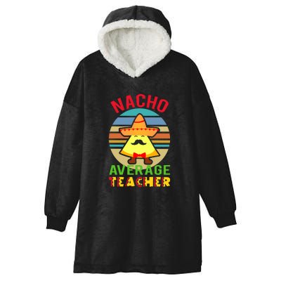 Nacho Average Teacher Aides Cinco De Mayo Hooded Wearable Blanket