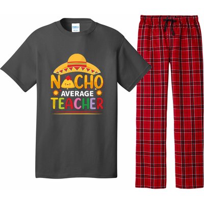 Nacho Average Teacher Cinco De Mayo Gift Pajama Set