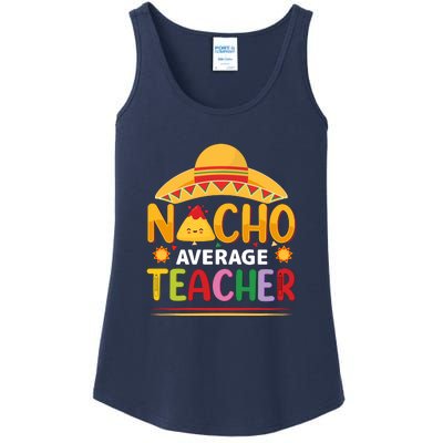 Nacho Average Teacher Cinco De Mayo Gift Ladies Essential Tank