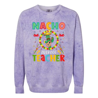 Nacho Average Teacher, Cinco De Mayo Mexican Fiesta Funny Colorblast Crewneck Sweatshirt