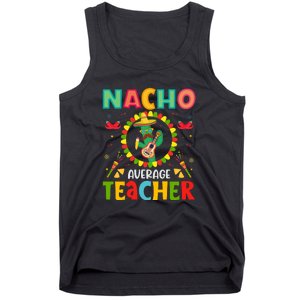 Nacho Average Teacher, Cinco De Mayo Mexican Fiesta Funny Tank Top