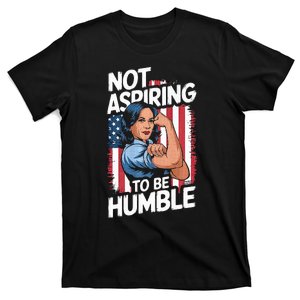 Not Aspiring To Be Humble American Flag Kamala Harris 2024 Premium T-Shirt