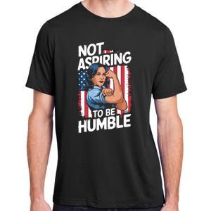 Not Aspiring To Be Humble American Flag Kamala Harris 2024 Premium Adult ChromaSoft Performance T-Shirt