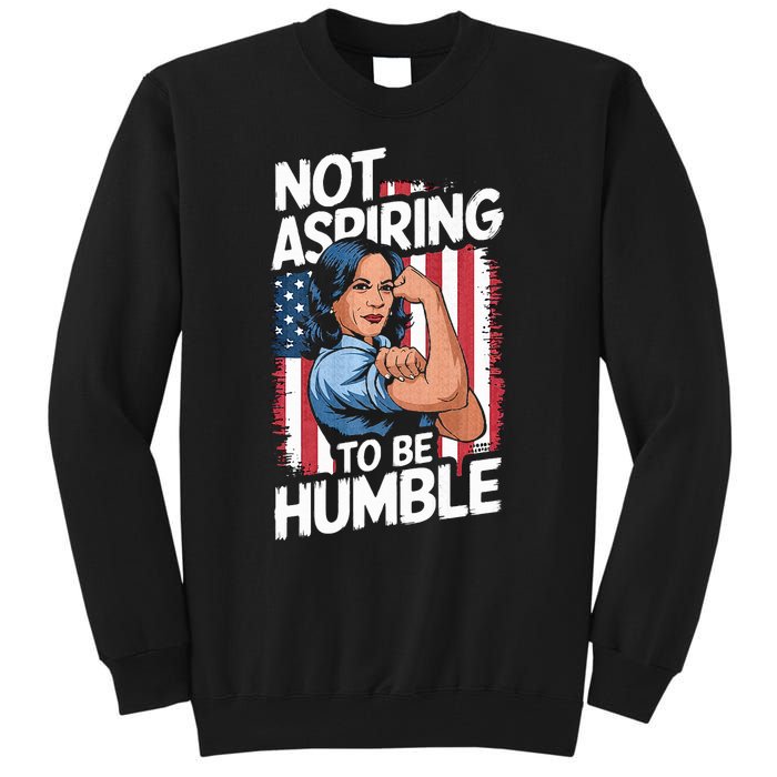 Not Aspiring To Be Humble American Flag Kamala Harris 2024 Premium Tall Sweatshirt