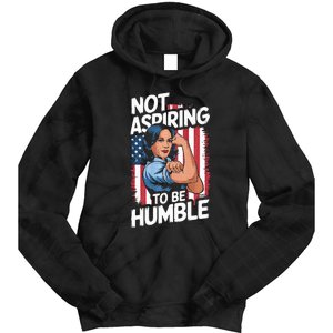 Not Aspiring To Be Humble American Flag Kamala Harris 2024 Premium Tie Dye Hoodie