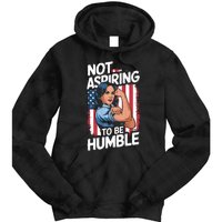 Not Aspiring To Be Humble American Flag Kamala Harris 2024 Premium Tie Dye Hoodie