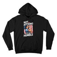 Not Aspiring To Be Humble American Flag Kamala Harris 2024 Premium Tall Hoodie