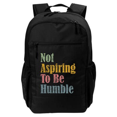 Not Aspiring To Be Humble Daily Commute Backpack