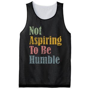 Not Aspiring To Be Humble Mesh Reversible Basketball Jersey Tank