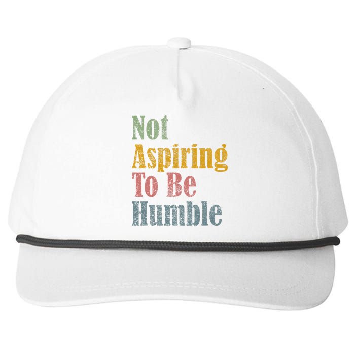 Not Aspiring To Be Humble Snapback Five-Panel Rope Hat