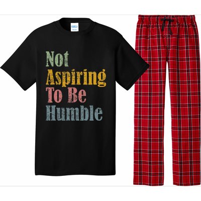 Not Aspiring To Be Humble Pajama Set