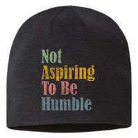 Not Aspiring To Be Humble Sustainable Beanie