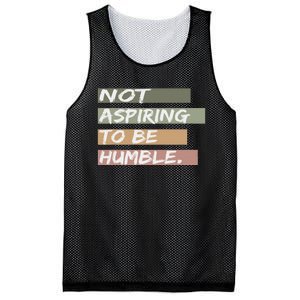 Not Aspiring To Be Humble Kamala Harris Message Mesh Reversible Basketball Jersey Tank