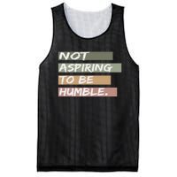 Not Aspiring To Be Humble Kamala Harris Message Mesh Reversible Basketball Jersey Tank