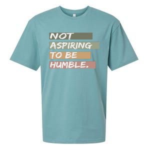 Not Aspiring To Be Humble Kamala Harris Message Sueded Cloud Jersey T-Shirt