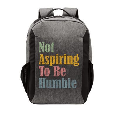 Not Aspiring To Be Humble Vector Backpack