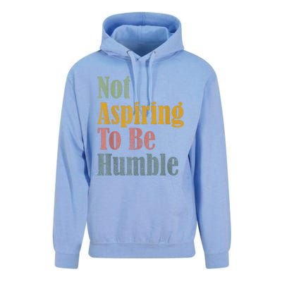 Not Aspiring To Be Humble Unisex Surf Hoodie