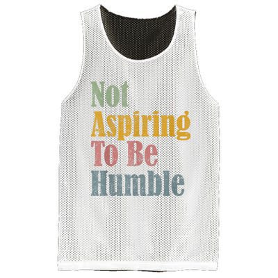 Not Aspiring To Be Humble Mesh Reversible Basketball Jersey Tank