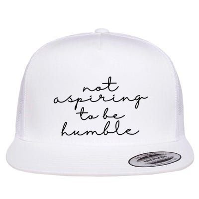 Not Aspiring To Be Humble kamala harris Flat Bill Trucker Hat