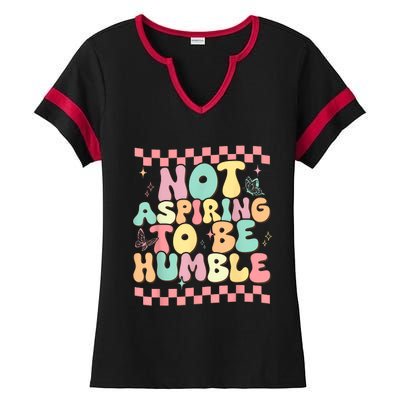 Not Aspiring To Be Humble Groovy Ladies Halftime Notch Neck Tee