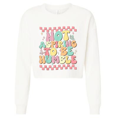 Not Aspiring To Be Humble Groovy Cropped Pullover Crew