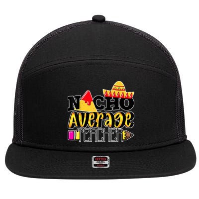 Nacho Average Teacher 7 Panel Mesh Trucker Snapback Hat
