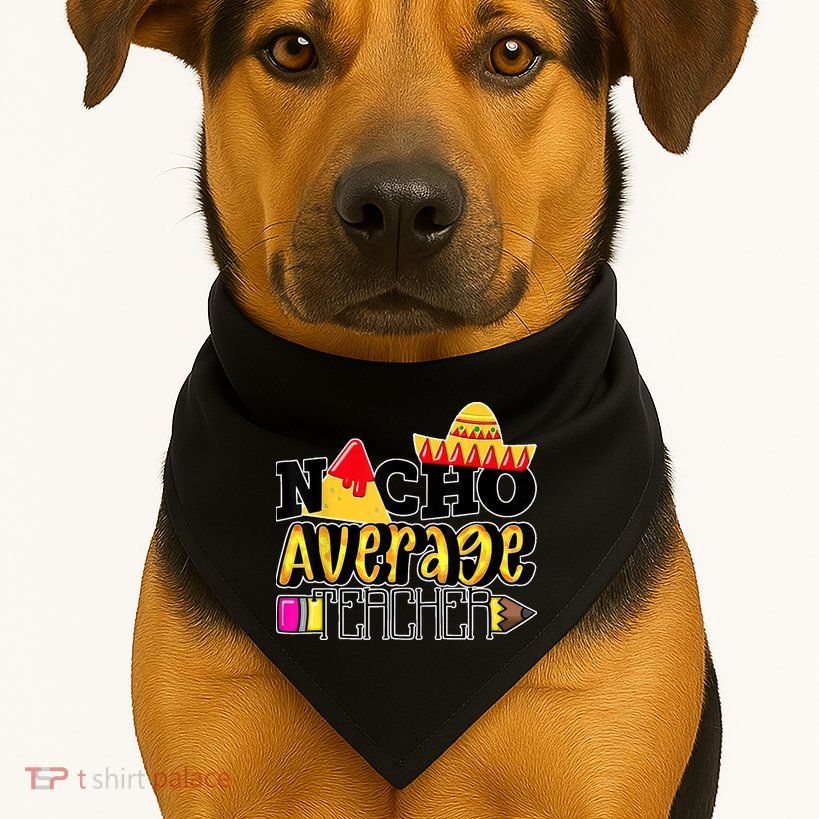 Nacho Average Teacher USA-Made Doggie Bandana