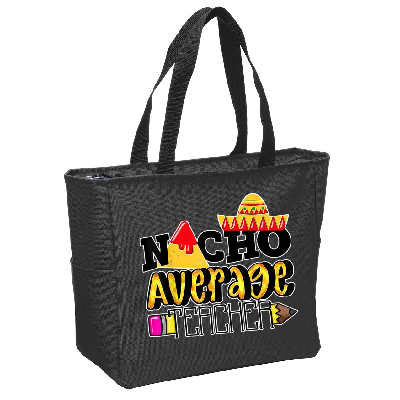 Nacho Average Teacher Zip Tote Bag