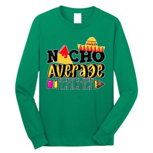 Nacho Average Teacher Long Sleeve Shirt