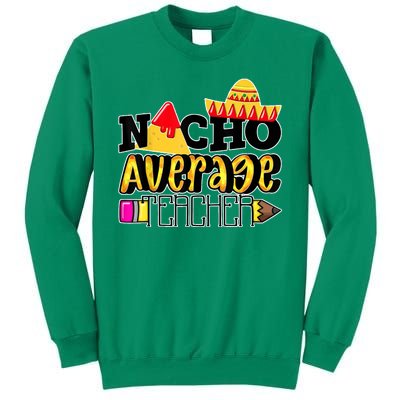 Nacho Average Teacher Sweatshirt