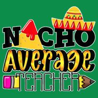 Nacho Average Teacher Tall T-Shirt