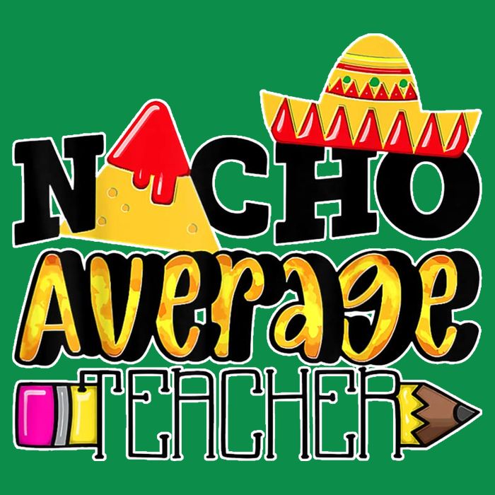 Nacho Average Teacher Tall T-Shirt