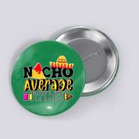 Nacho Average Teacher Button