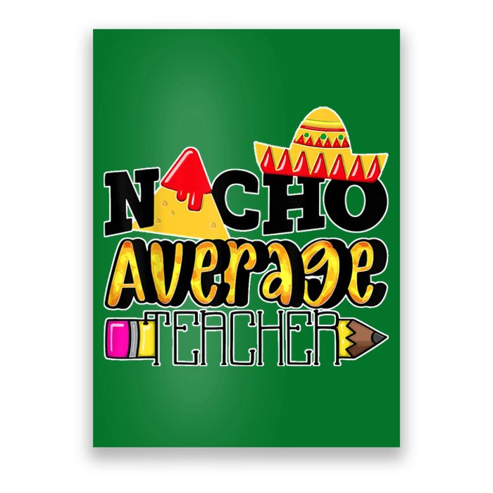 Nacho Average Teacher Poster