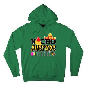 Nacho Average Teacher Tall Hoodie