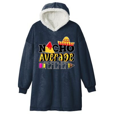 Nacho Average Teacher Hooded Wearable Blanket